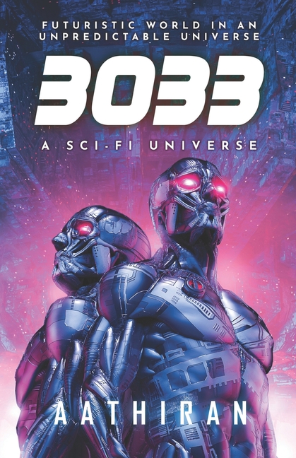 3033: Futuristic world in an unpredictable universe