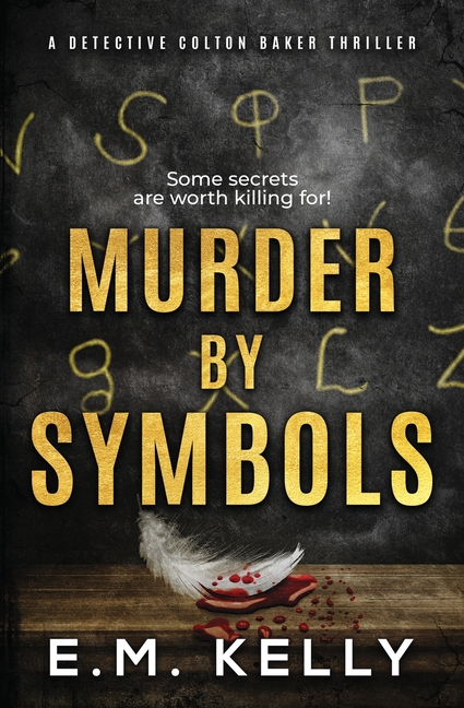 Murder By Symbols: A Detective Colton Baker Thriller