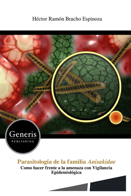 Parasitología de la familia Anisakidae: Como hacer frente a la amenaza con Vigilancia Epidemiológica