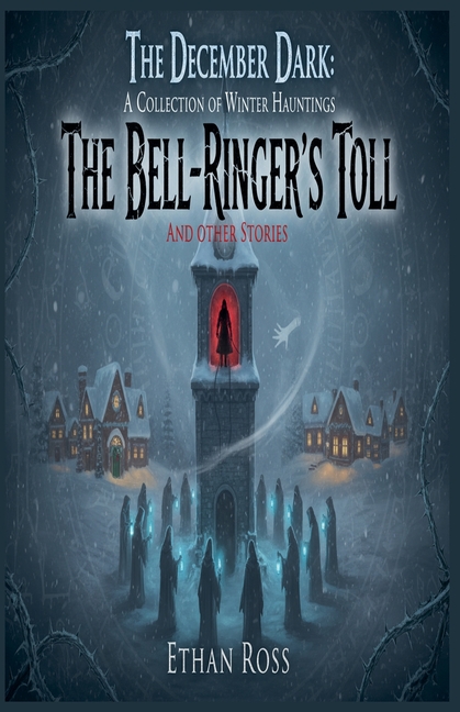 The December Dark: A Collection of Winter Hauntings