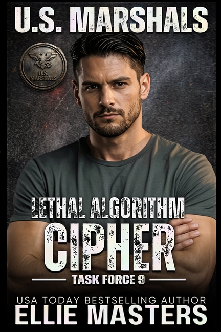Lethal Algorithm: A Dark Protector Romantic Suspense (US Marshals: The Lethal Series, Book 2)