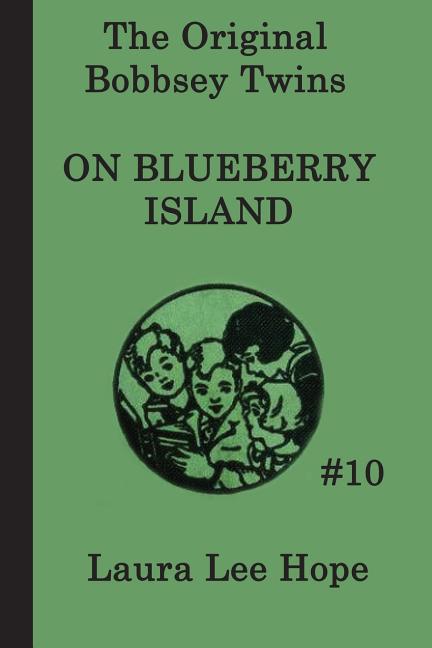 The Bobbsey Twins on Blueberry Island: A Classic Adventure of the Bobbsey Twins on a Summer Island