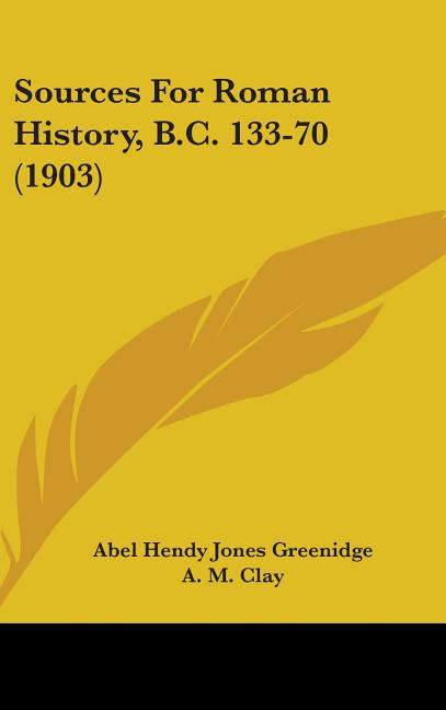Sources For Roman History, B.C. 133-70 (1903)