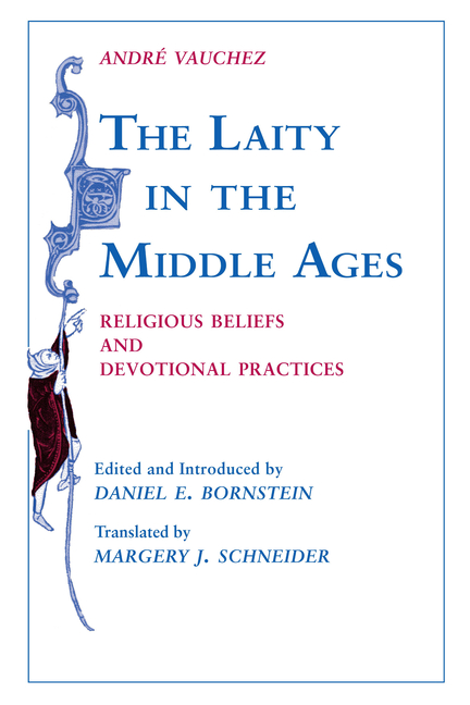 The Laity in the Middle Ages: Religious Beliefs and Devotional Practices