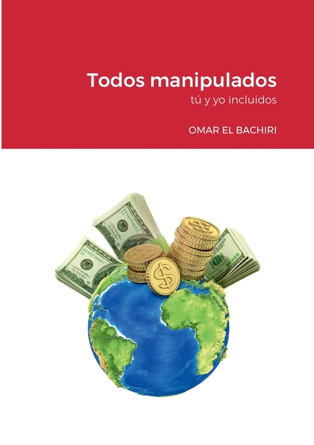 Todos manipulados: tú y yo incluidos