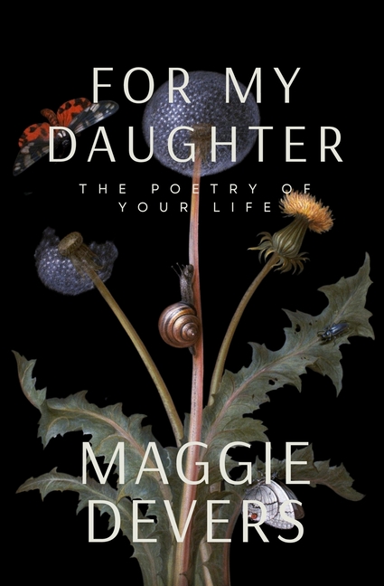 For My Daughter: The Poetry of Your Life