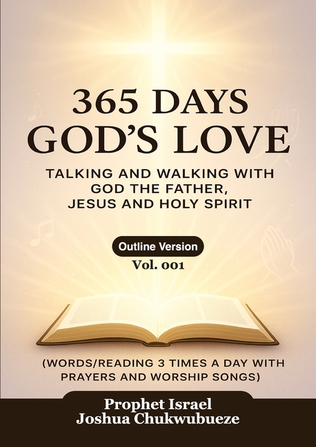 365 Days God's Love: Talking and Walking with God of the Father, Jesus and Holy Spirit