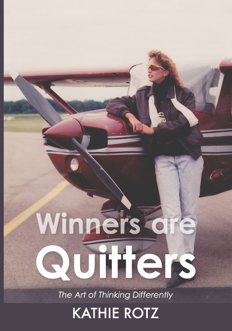 Winners are Quitters: The Art of Thinking Differently