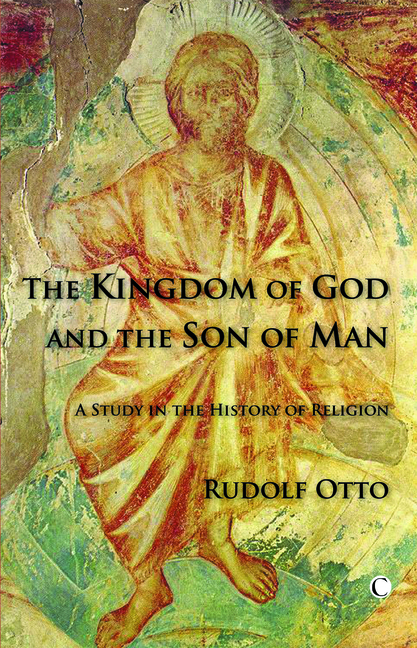 The Kingdom of God and the Son of Man: A Study in the History of Religion