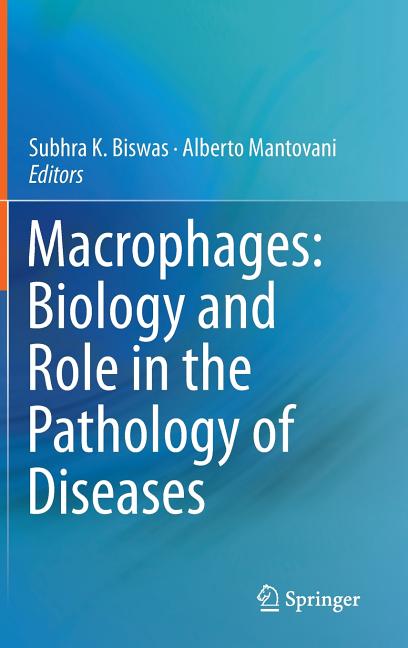 Macrophages: Biology and Role in the Pathology of Diseases