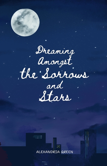 Dreaming Amongst the Sorrows and Stars