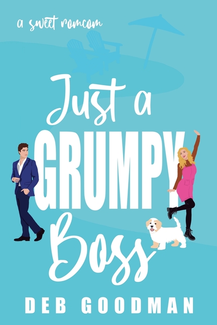 Just a Grumpy Boss: a Sweet RomCom