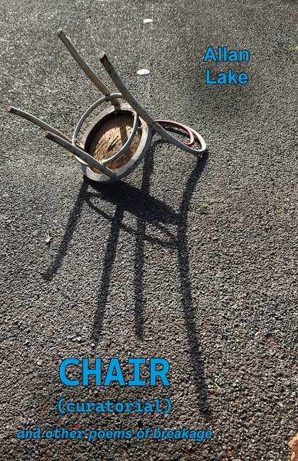 CHAIR (curatorial) and other poems of breakage