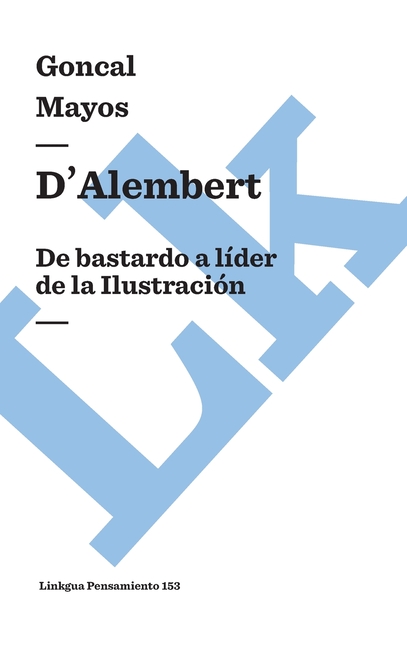 D'Alembert: De bastardo a líder de la Ilustración