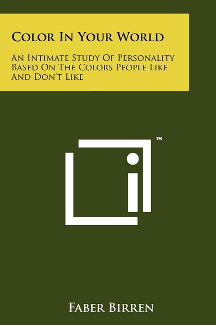 Color in Your World: An Intimate Study of Personality Based on the Colors People Like and Don't Like