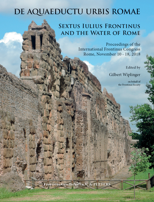 de Aquaeductu Urbis Romae. Sextus Iulius Frontinus and the Water of Rome: Proceedings of the International Frontinus Congress Rome, November 10-18, 20