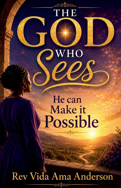 The God Who Sees, He Can Make it Possible