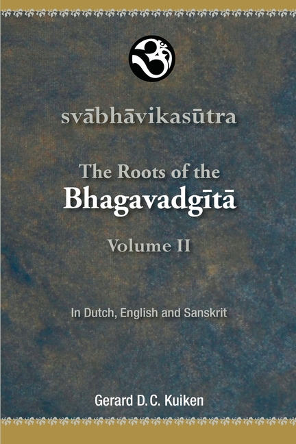 Svabhavikasutra: The Roots of the Bhagavadgita, Volume II