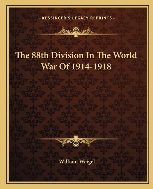 The 88th Division In The World War Of 1914-1918