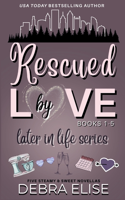 Rescued by Love: Later in Life Books 1-5