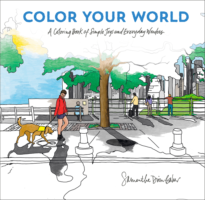 Color Your World: A Coloring Book of Simple Joys and Everyday Wonders