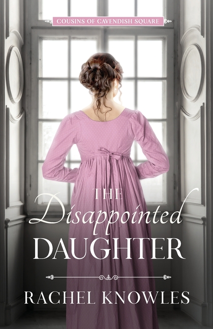 The Disappointed Daughter: Cousins of Cavendish Square