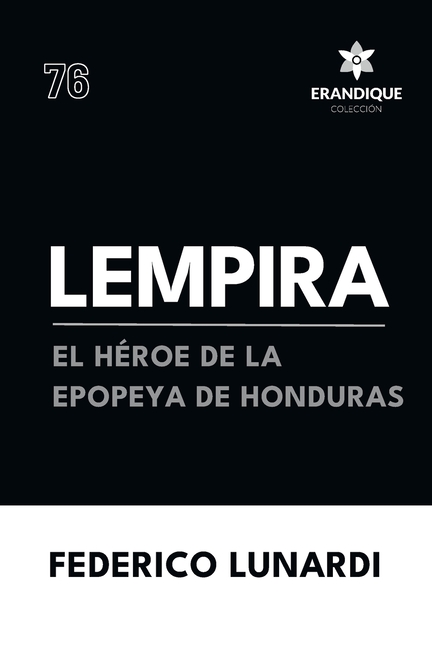 Lempira: El Héroe de la Epopeya de Honduras
