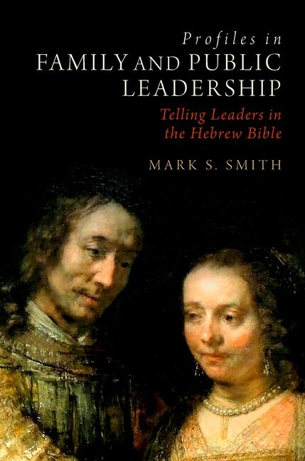 Profiles in Family and Public Leadership: Telling Leaders in the Hebrew Bible
