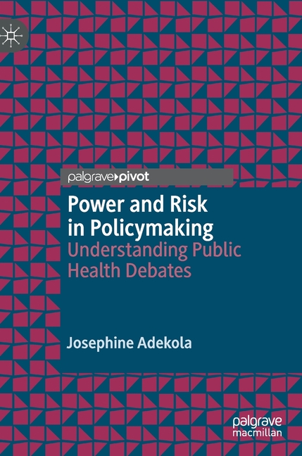 Power and Risk in Policymaking: Understanding Public Health Debates