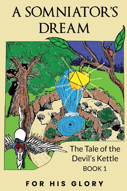 A Somniator's Dream: The Tale of the Devil's Kettle Book