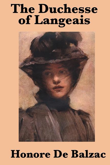 The Duchesse of Langeais: A Novel of Passion, Pride, and Society in Restoration France