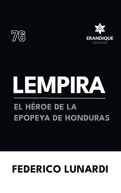 Lempira: El Héroe de la Epopeya de Honduras