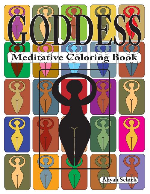 Goddess Meditative Coloring Book: Adult coloring for relaxation, stress reduction, meditation, spiritual connection, prayer, centering, healing, and c
