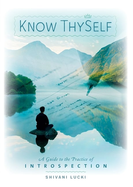 Know Thyself: A Guide to the Practice of Introspection