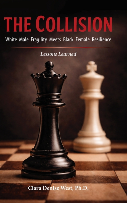 The Collision: White Male Fragility Meets Black Female Resilience-Lessons Learned
