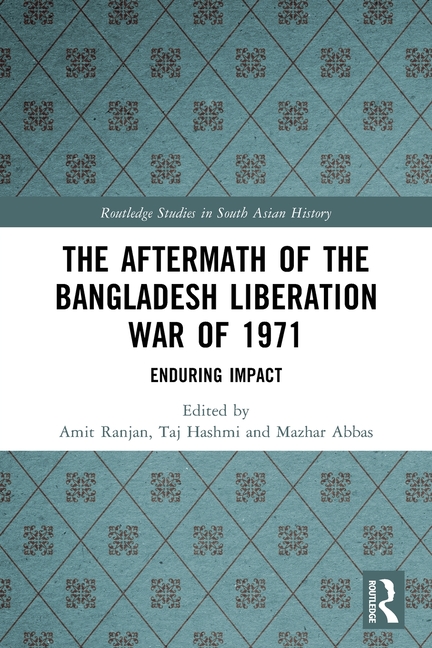 The Aftermath of the Bangladesh Liberation War of 1971: Enduring Impact