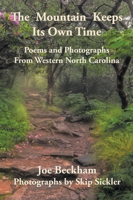 The Mountain Keeps Its Own Time: Poems and Photographs from Western North Carolina
