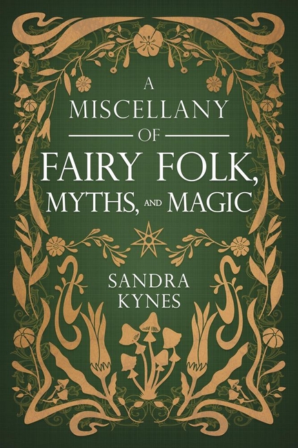 A Miscellany of Fairy Folk, Myths, and Magic