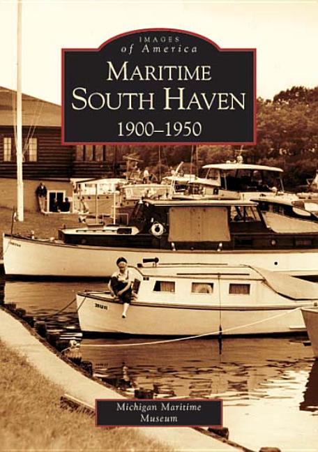 Maritime South Haven: 1900-1950