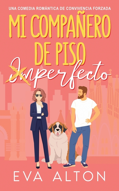 Mi Compañero de Piso Imperfecto: Una Comedia Romántica de Convivencia Forzada