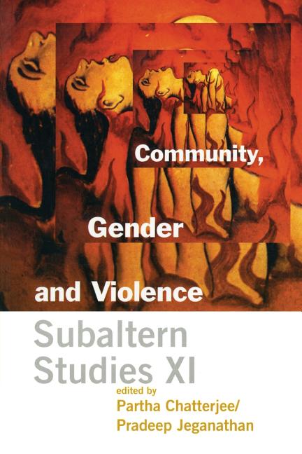 Community, Gender, and Violence: Subaltern Studies XI