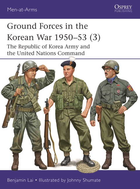 Ground Forces in the Korean War 1950-53 (3): The Republic of Korea Army and the United Nations Command