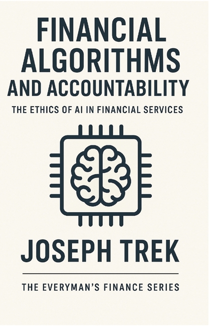 Financial Algorithms and Accountability: The Ethics of AI in Financial Services