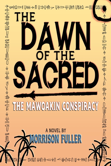 The Dawn of the Sacred: The Mawoakin Conspiracy