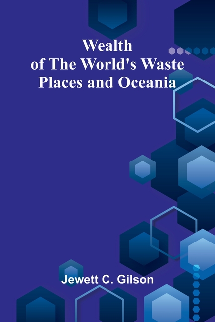 Wealth Of The World'S Waste Places And Oceania