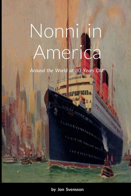 Nonni in America: Around the World at 80 Years Old!