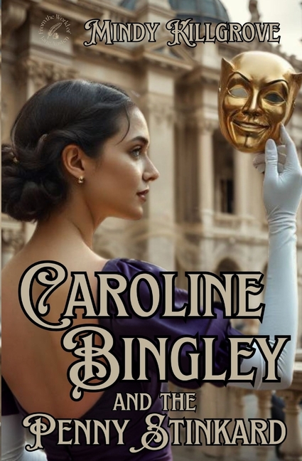 Caroline Bingley and the Penny Stinkard