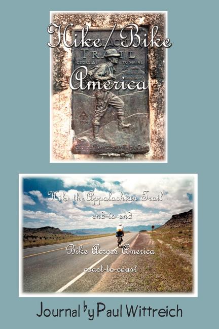 Hike/Bike America: Hike the Appalachian Trail End-to-End Bike Across America Coast-to-Coast