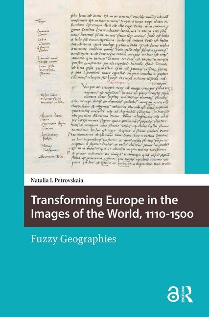 Transforming Europe in the Images of the World, 1110-1500: Fuzzy Geographies