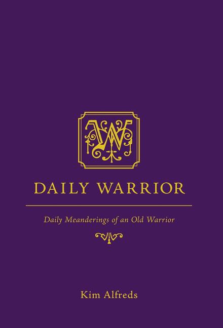 Daily Warrior: Daily Meanderings of an Old Warrior